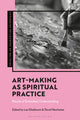 Book cover of: Art-Making as Spiritual Practice