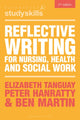 Book cover of: Reflective Writing for Nursing, Health and Social Work. By: Elizabeth Tanguay