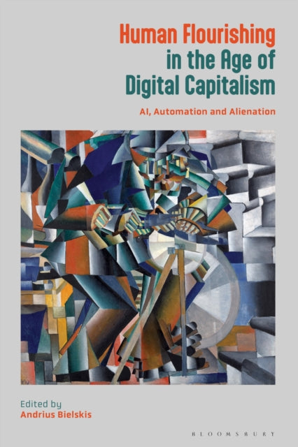Book cover of: Human Flourishing in the Age of Digital Capitalism. By: Andrius Bielskis