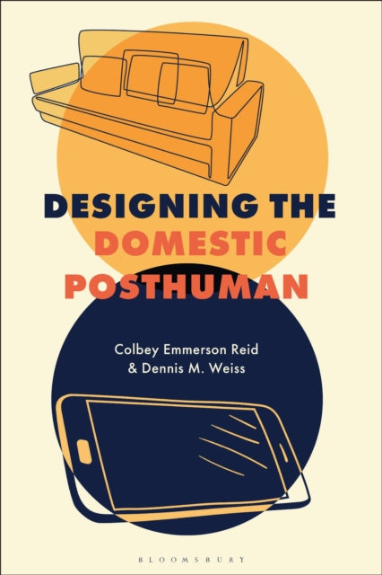 Book cover of: Designing the Domestic Posthuman