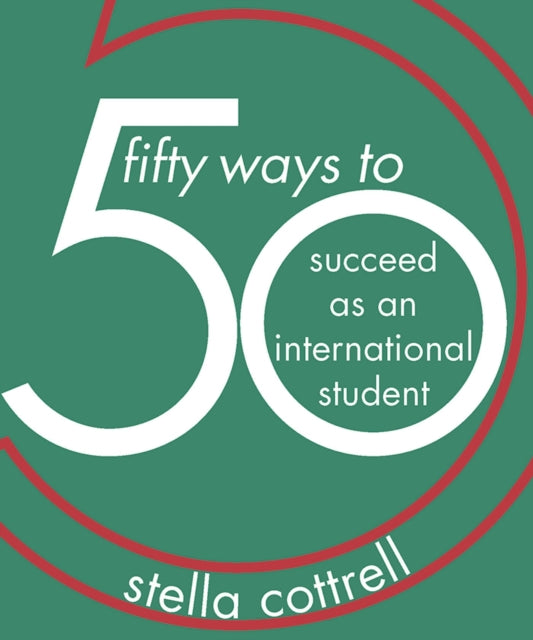 50 Ways to Succeed as an International Student 9781352005769 Stella Cottrell