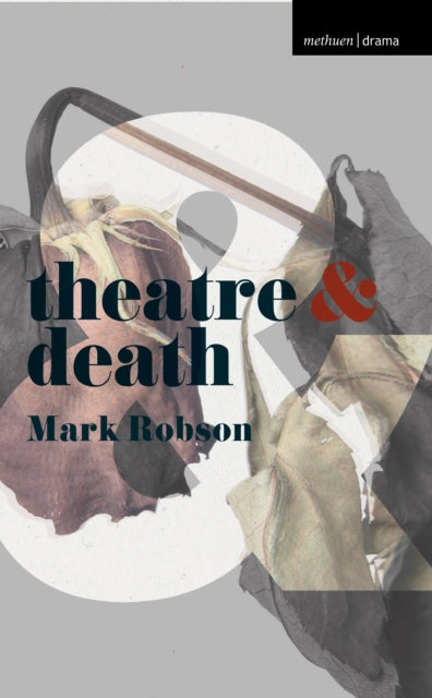 Book cover of: Theatre and Death. By: Mark Robson