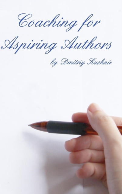 Book cover of: Coaching for Aspiring Authors. By: Dmitriy Kushnir