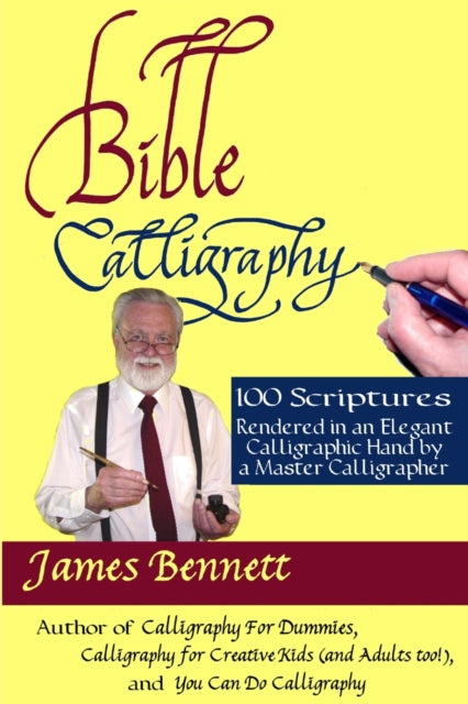 Book cover of: Bible Calligraphy - 100 Scriptures. By: James Bennett