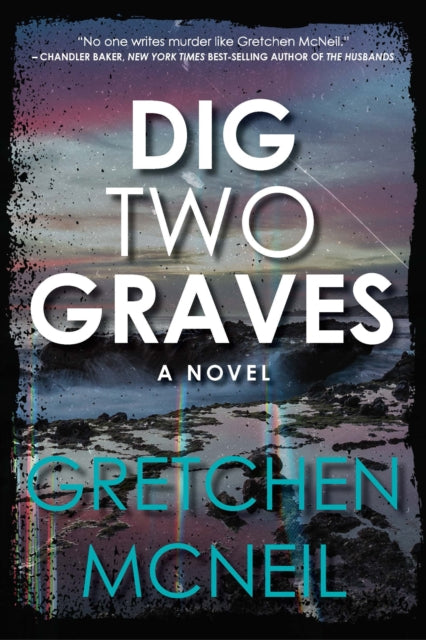 Book cover of: Dig Two Graves. By: Gretchen McNeil