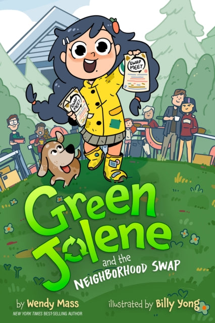Book cover of: Green Jolene: Green Jolene and the Neighborhood Swap. By: Wendy Mass