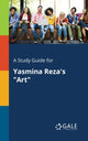 Book cover of: Study Guide for Yasmina Reza's "Art"