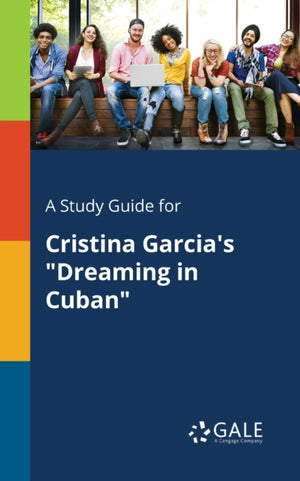 Study Guide for Cristina Garcia's "Dreaming in Cuban"