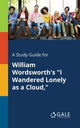 Book cover of: Study Guide for William Wordsworth's "I Wandered Lonely as a Cloud,"