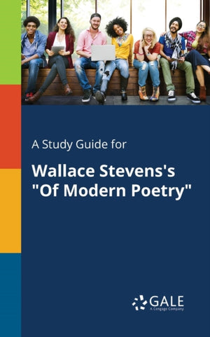 Study Guide for Wallace Stevens's "Of Modern Poetry"