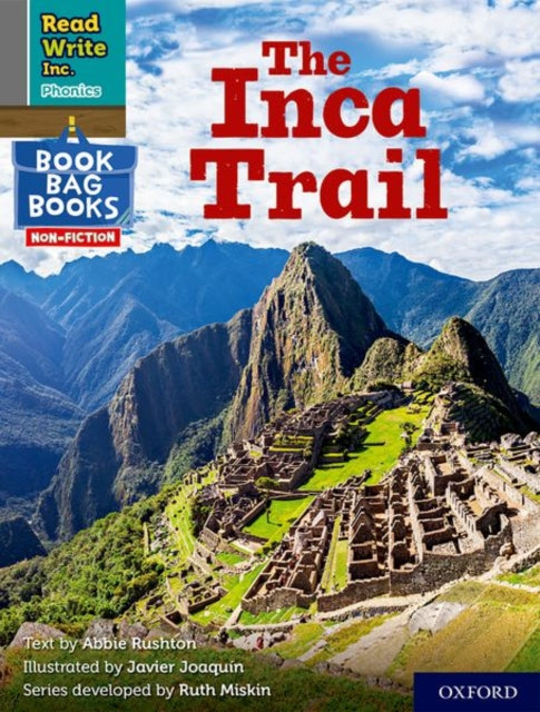 Book cover of: Read Write Inc. Phonics: The Inca Trail (Grey Set 7 NF Book Bag Book 10). By: Ruth Miskin