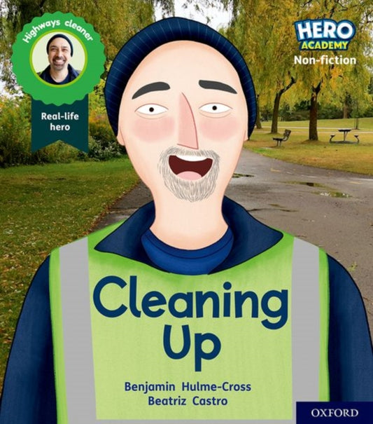 Book cover of: Hero Academy Non-fiction: Oxford Level 5, Green Book Band: Cleaning Up. By: Benjamin Hulme-Cross