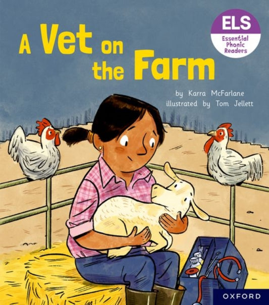 Book cover of: Essential Letters and Sounds: Essential Phonic Readers: Oxford Reading Level 3: A Vet on the Farm. By: Karra McFarlane