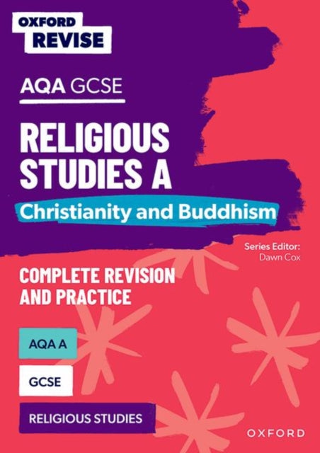 Oxford Revise: AQA GCSE Religious Studies A: Christianity and Buddhism Complete Revision and Practice 9781382040372 Dawn Cox