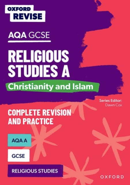 Oxford Revise: AQA GCSE Religious Studies A: Christianity and Islam Complete Revision and Practice 9781382040389 Dawn Cox