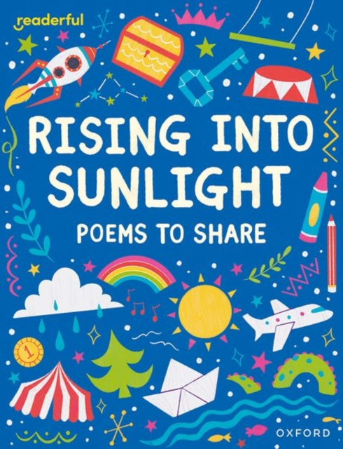 Book cover of: Readerful Books for Sharing: Year 3/Primary 4: Rising into Sunlight: Poems to Share. By: James Clements