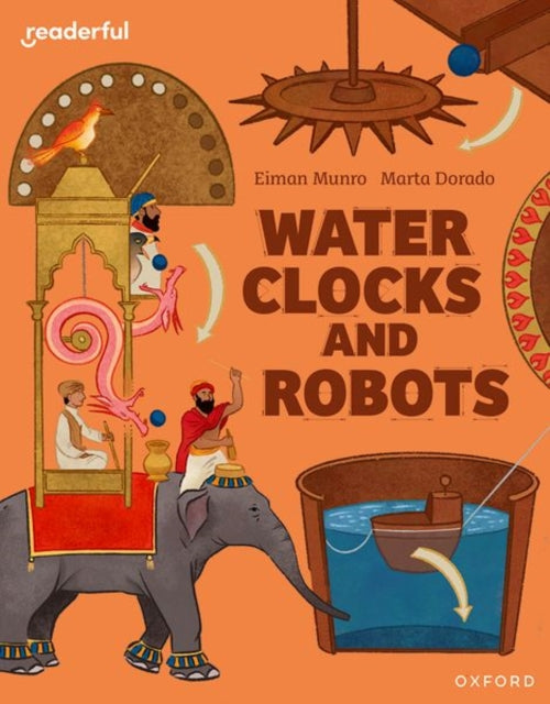 Book cover of: Readerful Independent Library: Oxford Reading Level 11: Water Clocks and Robots. By: Eiman Munro