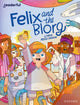 Book cover of: Readerful Independent Library: Oxford Reading Level 12: Felix and the Blorg. By: L. J. Moss