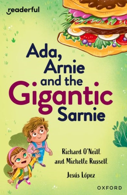 Book cover of: Readerful Independent Library: Oxford Reading Level 13: Ada, Arnie and the Gigantic Sarnie. By: Richard O'Neill