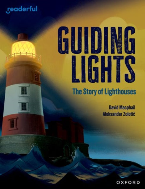 Book cover of: Readerful Independent Library: Oxford Reading Level 15: Guiding Lights: The Story of Lighthouses. By: David Macphail