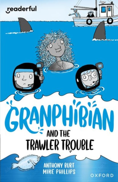 Book cover of: Readerful Independent Library: Oxford Reading Level 15: Granphibian and the Trawler Trouble. By: Mike Phillips