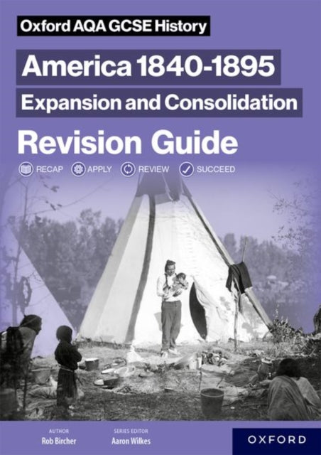 Book cover of: Oxford AQA GCSE History (9-1): America 1840-1895: Expansion and Consolidation Revision Guide