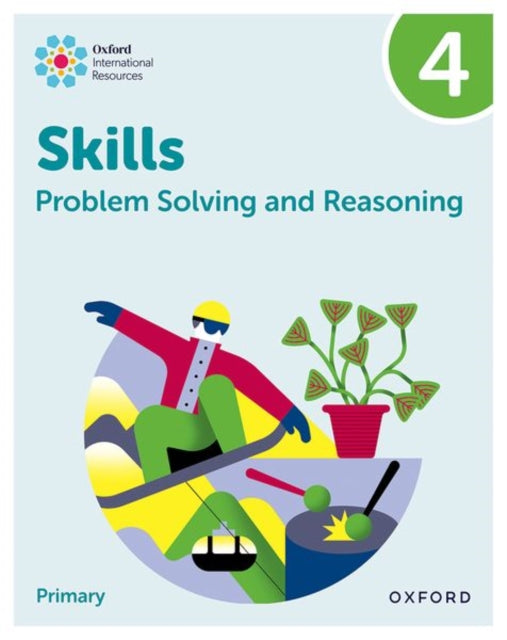 Book cover of: Oxford International Skills: Problem Solving and Reasoning: Practice Book 4. By: Oxford Editor