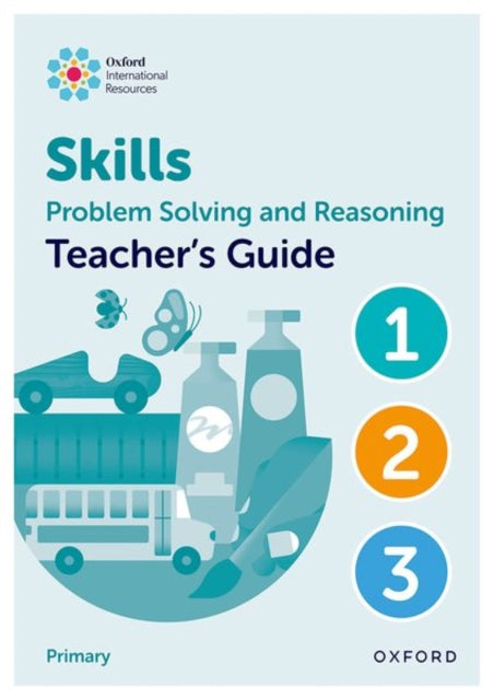 Book cover of: Oxford International Skills: Problem Solving and Reasoning: Teacher's Guide 1 - 3. By: Oxford Editor