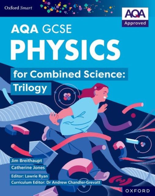 Book cover of: Oxford Smart AQA GCSE Sciences: Physics for Combined Science (Trilogy) Student Book. By: Jim Breithaupt