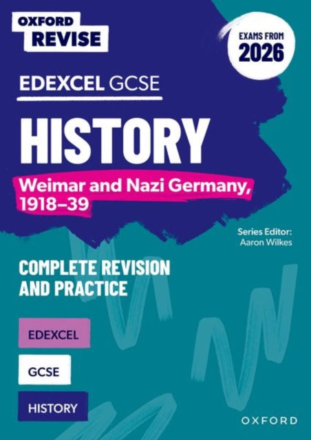 Book cover of: Oxford Revise: Edexcel GCSE History: Weimar and Nazi Germany, 1918-39 Complete Revision and Practice (Exams from 2026)