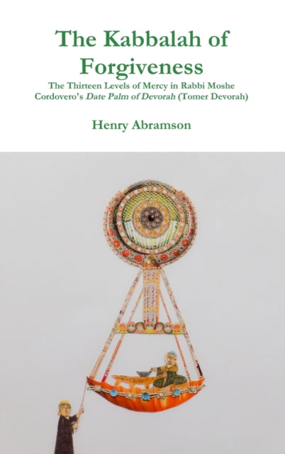 Book cover of: Kabbalah of Forgiveness. By: Henry Abramson