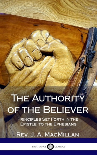 Book cover of: Authority of the Believer. By: REV J A MacMillan