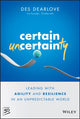 Book cover of: Certain Uncertainty. By: Des Dearlove
