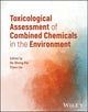 Book cover of: Toxicological Assessment of Combined Chemicals in the Environment. By: Pei