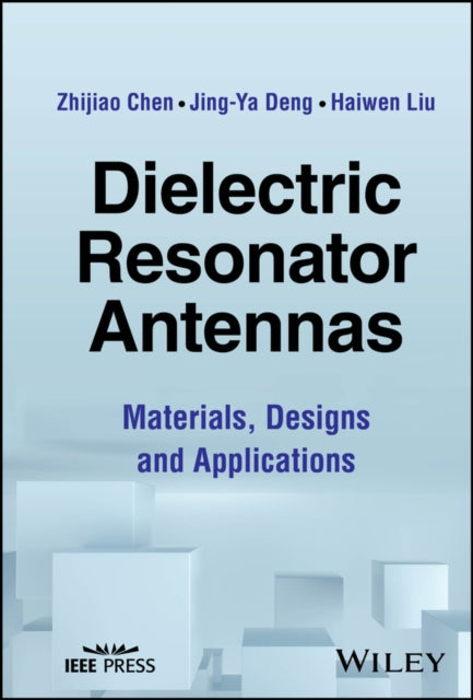 Book cover of: Dielectric Resonator Antennas. By: Zhijiao Chen