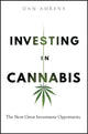 Book cover of: Investing in Cannabis. By: Dan Ahrens