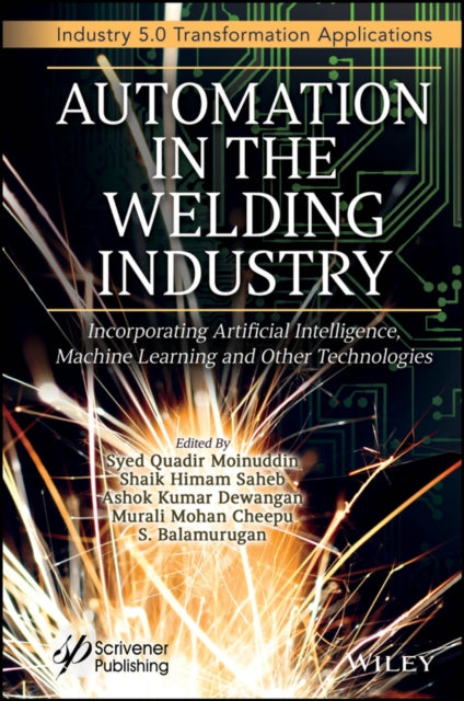 Book cover of: Automation in the Welding Industry. By: Syed Quadir Moinuddin