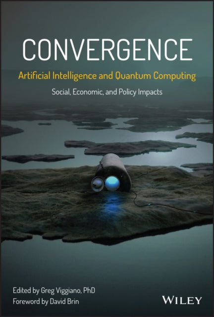 Book cover of: Convergence: Artificial Intelligence and Quantum Computing. By: Greg Viggiano