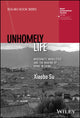 Book cover of: Unhomely Life. By: Xiaobo Su