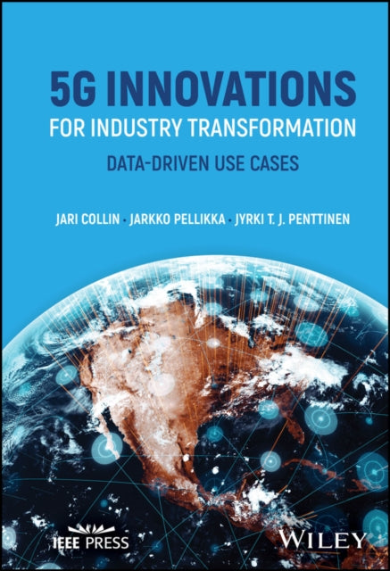 Book cover of: 5G Innovations for Industry Transformation. By: Jari Collin