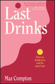 Book cover of: Last Drinks. By: L. Compton