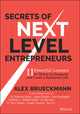 Book cover of: Secrets of Next-Level Entrepreneurs. By: Alex Brueckmann