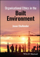 Book cover of: Organisational Ethics in the Built Environment. By: Jason Challender