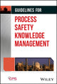 Book cover of: Guidelines for Process Safety Knowledge Management. By: CCPS (Center for Chemical Process Safety)
