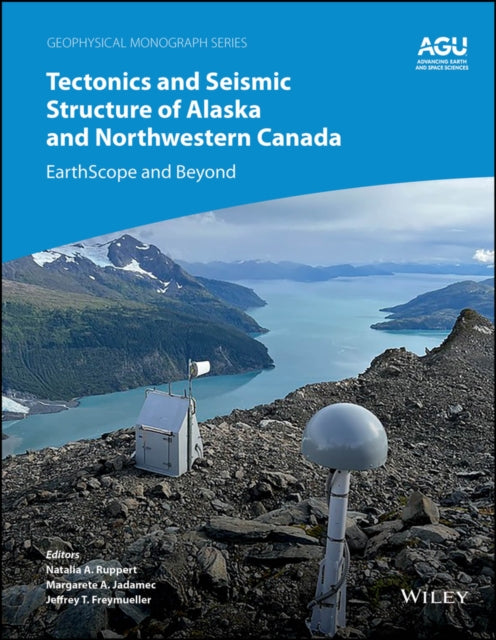 Book cover of: Tectonics and Seismic Structure of Alaska and Northwestern Canada. By: Natalia A. Ruppert