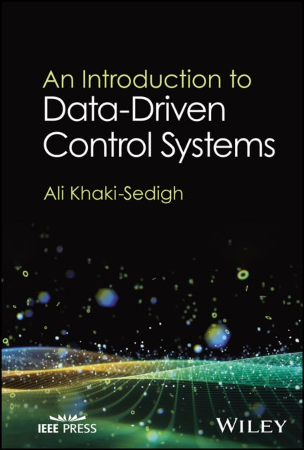 Book cover of: Introduction to Data-Driven Control Systems. By: Ali Khaki-Sedigh