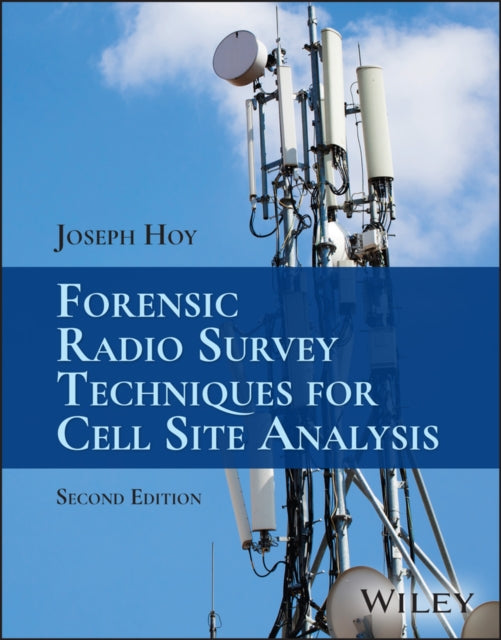 Book cover of: Forensic Radio Survey Techniques for Cell Site Analysis. By: Joseph Hoy