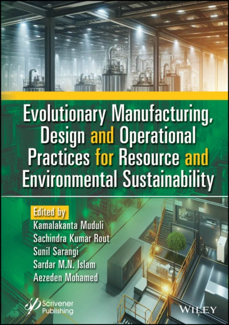 Book cover of: Evolutionary Manufacturing, Design and Operational Practices for Resource and Environmental Sustainability. By: Kamalakanta Muduli
