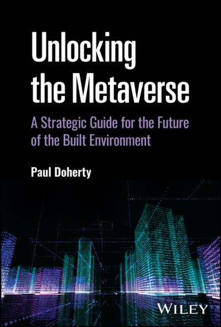 Book cover of: Unlocking the Metaverse. By: Paul Doherty