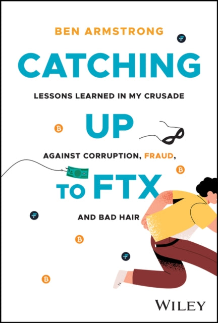Book cover of: Catching Up to FTX. By: Ben Armstrong